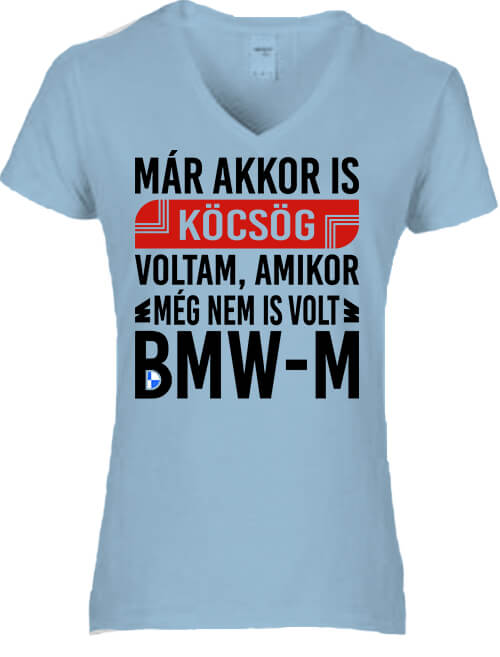 Női V nyakú póló Vicces BMW-s beszólás világoskék
