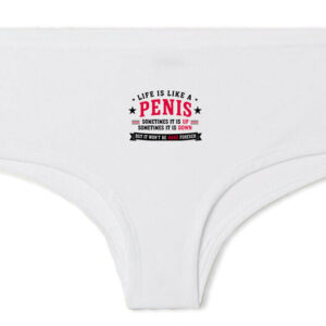 Life is like a penis – Francia bugyi