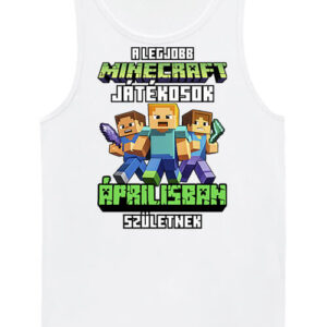 A legjobb Minecraft játékos áprilisban született – Férfi ujjatlan póló