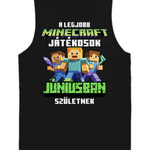 A legjobb Minecraft játékos júniusban született – Férfi ujjatlan póló
