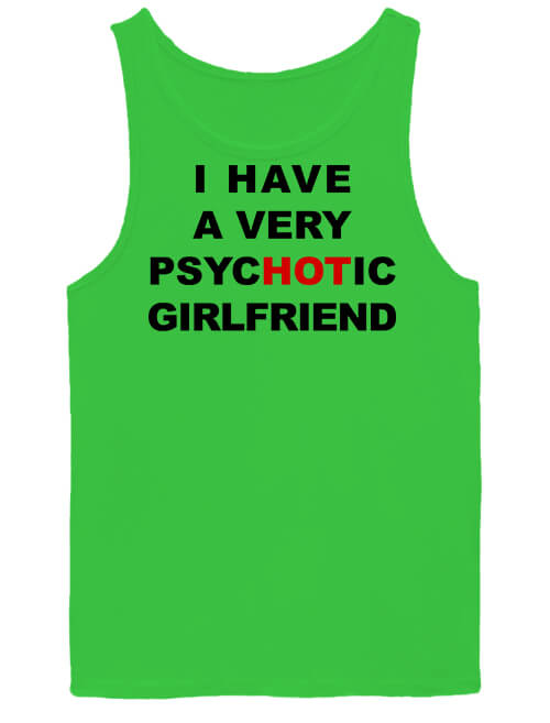 Férfi ujjatlan póló I have a very psycHOTic girlfriend lime