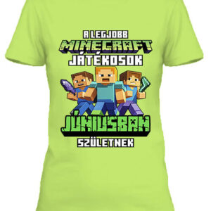 A legjobb Minecraft játékos júniusban született – Női póló