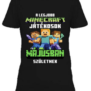 A legjobb Minecraft játékos májusban született – Női póló