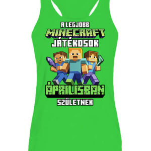 A legjobb Minecraft játékos áprilisban született – Női ujjatlan póló