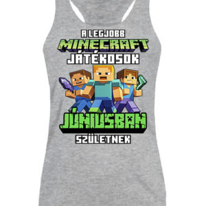 A legjobb Minecraft játékos júniusban született – Női ujjatlan póló