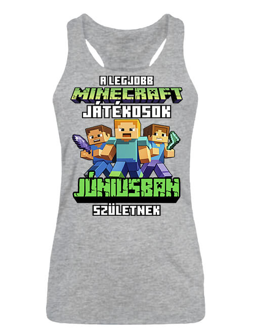 Női ujjatlan póló A legjobb Minecraft játékos júniusban született szürke