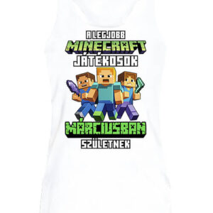 A legjobb Minecraft játékos márciusban született – Női ujjatlan póló