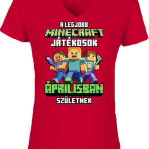 A legjobb Minecraft játékos áprilisban született – Női V nyakú póló
