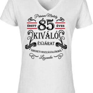 Születésnap prémium minőség 85 éves – Női V nyakú póló