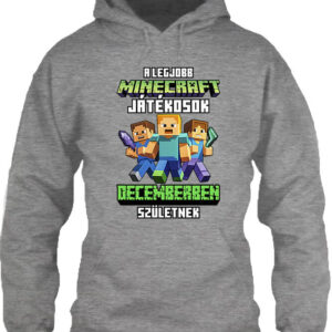 A legjobb Minecraft játékos decemberben született – Unisex kapucnis pulóver