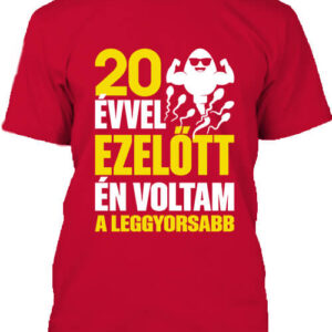 Leggyorsabb voltam 20 éves születésnap – Férfi póló