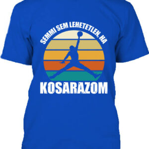 Semmi sem lehetetlen ha kosarazom – Férfi póló