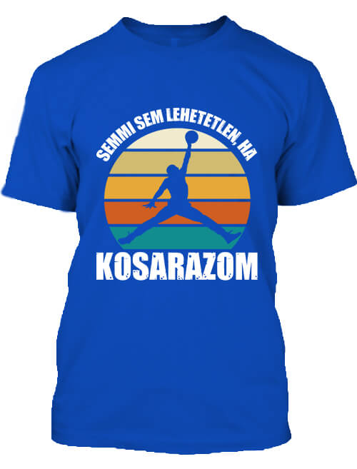 Férfi póló Semmi sem lehetetlen ha kosarazom királykék