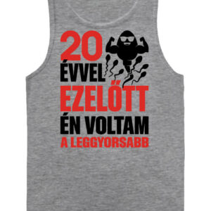 Leggyorsabb voltam 20 éves születésnap – Férfi ujjatlan póló