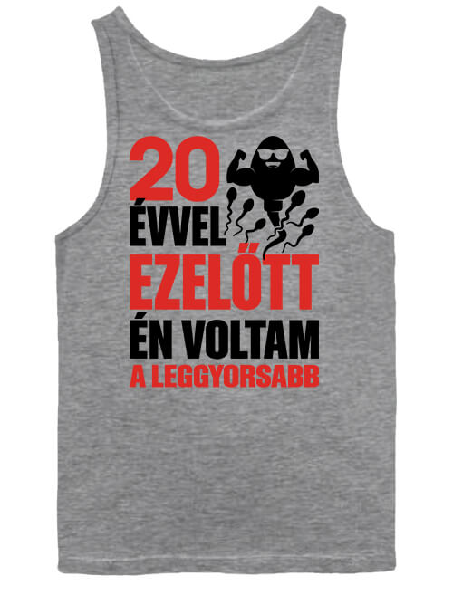 Férfi ujjatlan póló Leggyorsabb voltam 20 éves születésnap szürke