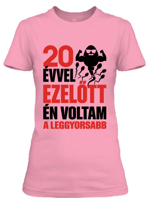 Női póló Leggyorsabb voltam 20 éves születésnap pink