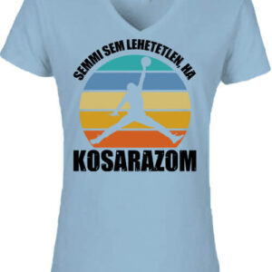 Semmi sem lehetetlen ha kosarazom – Női V nyakú póló