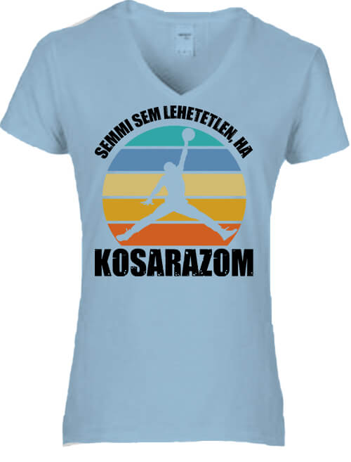 Női V nyakú póló Semmi sem lehetetlen ha kosarazom világoskék