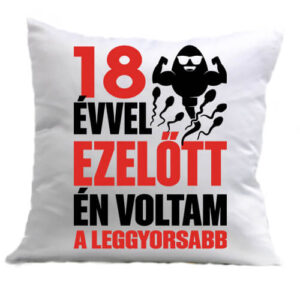 Leggyorsabb voltam 18 éves születésnap – Párna