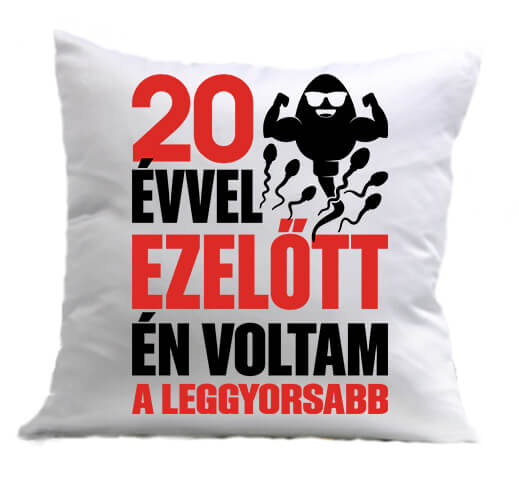Párna Leggyorsabb voltam 20 éves születésnap fehér