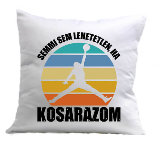 Párna Semmi sem lehetetlen ha kosarazom fehér